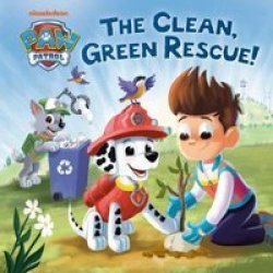 The Clean Green Rescue Paw Patrol Hardcover