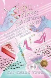 Fierce Femmes And Notorious Liars: A Dangerous Trans Girl& 39 S Confabulous Memoir Paperback