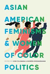 Asian American Feminisms And Women Of Color Politics Decolonizing Feminisms