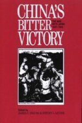 China's Bitter Victory - War with Japan, 1937-45 Paperback