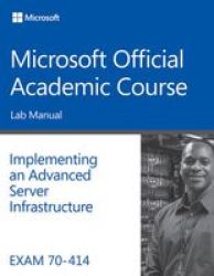 Exam 70-414 Implementing An Advanced Server Infrastructure Lab Manual