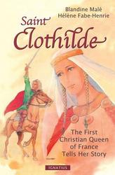 Saint Clothilde - The First Christian Queen Of France Tells Her Story Paperback