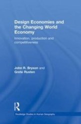 Design Economies And The Changing World Economy - Innovation Production And Competitiveness Hardcover