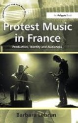 Protest Music in France - Production, Identity and Performance Hardcover