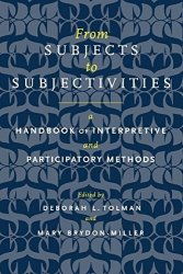 From Subjects To Subjectivities: A Handbook Of Interpretive And Participatory Methods Qualitative Studies In Religion 2000-12-01