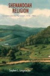 Shenandoah Religion: Outsiders and the Mainstream, 1716-1865