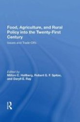 Food Agriculture And Rural Policy Into The Twenty-first Century - Issues And Trade-offs Hardcover