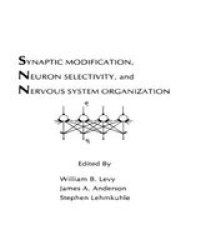 Synaptic Modification, Neuron Selectivity and Nervous System Organization