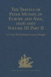 The Travels Of Peter Mundy In Europe And Asia 1608-1667 - Volume III Part 2: Travels In Achin Mauritius Madagascar And St Helena 1638 Hardcover New Ed