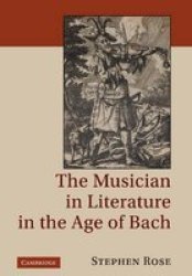 The Musician in Literature in the Age of Bach Hardcover