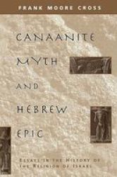 Canaanite Myth And Hebrew Epic - Frank Moore Cross Paperback