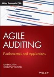 Agile Auditing - Fundamentals And Applications Hardcover