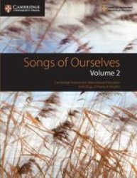 Songs Of Ourselves: Volume 2: Cambridge Assessment International Education Anthology Of Poetry In English Cambridge International Examinations