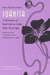 Juanita : A Romance of Real Life in Cuba Fifty Years Ago