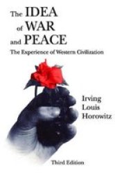 The Idea of War and Peace - The Experience of Western Civilization