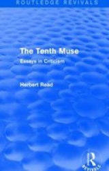 The Tenth Muse - Essays In Criticism Hardcover