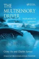 The Multisensory Driver - Implications For Ergonomic Car Interface Design Hardcover New Edition