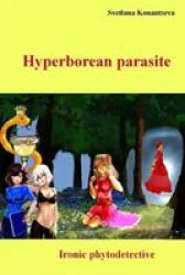 Hyperborean Parasite - Ironic Phytodetective Paperback