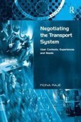 Negotiating the Transport System - User Contexts, Experiences and Needs