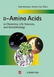 D-amino Acids In Chemistry Life Sciences And Biotechnology Hardcover