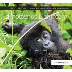 Focus On Photoshop Lightroom - Focus On The Fundamentals Hardcover