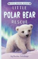 Little Polar Bear Rescue Paperback
