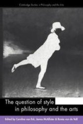 The Question of Style in Philosophy and the Arts Paperback