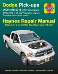 Dodge Pick-ups 2009 Thru 2018 Haynes Repair Manual - Full-size Models 2WD & 4WD V6 And V8 Gasoline Engines Cummins Turbo-diesel Engine Paperback 2ND Ed.