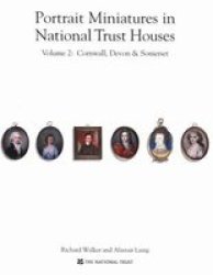 Portrait Miniatures in National Trust Houses: Cornwall, Devon and Somerset National Trust