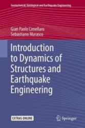 Introduction To Dynamics Of Structures And Earthquake Engineering Geotechnical Geological And Earthquake Engineering