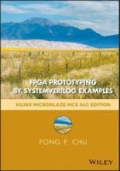 Fpga Prototyping By Systemverilog Examples: Xilinx Microblaze Mcs Soc Edition