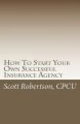 How To Start Your Own Successful Insurance Agency paperback
