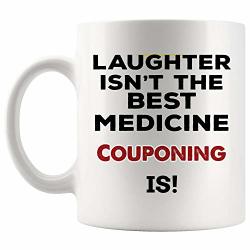 Laughter Isn't The Best Medicine Couponing Is Mug Coffee Cup Tea Mugs Gift Couponer Savings Online Shopper Funny Lover Mugs Men Women Kids Sayings Travel