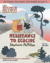 The Minimum Security Chronicles: Resistance To Ecocide
