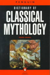The Penguin Dictionary of Classical Mythology Penguin Dictionary