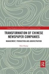 Transformation Of Chinese Newspaper Companies - Management Production And Administration Paperback