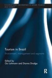 Tourism In Brazil - Environment Management And Segments Paperback