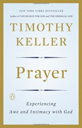 Prayer - Experiencing Awe And Intimacy With God Paperback