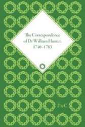 The Correspondence Of Dr William Hunter Hardcover