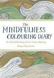 The Mindfulness Colouring Diary - An Illustrated Diary Of Anti-stress Colouring Paperback Main Market Ed.