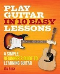 Play Guitar In 10 Easy Lessons Paperback