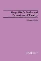 Hugo Wolf's Lieder And Extensions Of Tonality Studies In Music