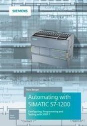 Automating With Simatic S7-1200 3E - Configuring Programming And Testing With Step 7 Basic Hardcover