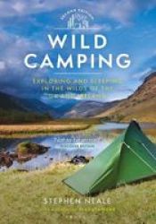 Wild Camping - Exploring And Sleeping In The Wilds Of The UK And Ireland Paperback 2ND Edition