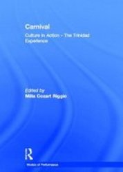 Carnival - Culture In Action - The Trinidad Experience Hardcover