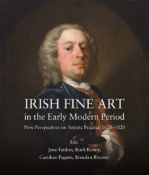 Irish Fine Art In The Early Modern Period