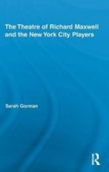 The Theatre Of Richard Maxwell And The New York City Players hardcover