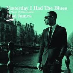 Jose James - Yesterday I Had The Blues: The Music Of Billie Holiday Cd