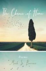 The Chance Of Home - Poems Paperback