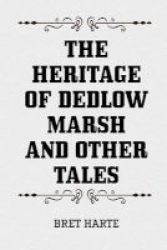 The Heritage Of Dedlow Marsh And Other Tales Paperback